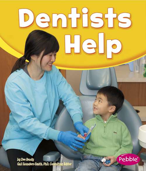Book cover of Dentists Help (Our Community Helpers)