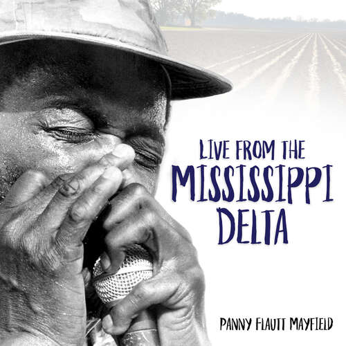 Book cover of Live from the Mississippi Delta (EPub Single)
