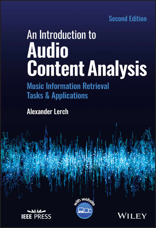 Book cover of An Introduction to Audio Content Analysis: Music Information Retrieval Tasks and Applications (2)