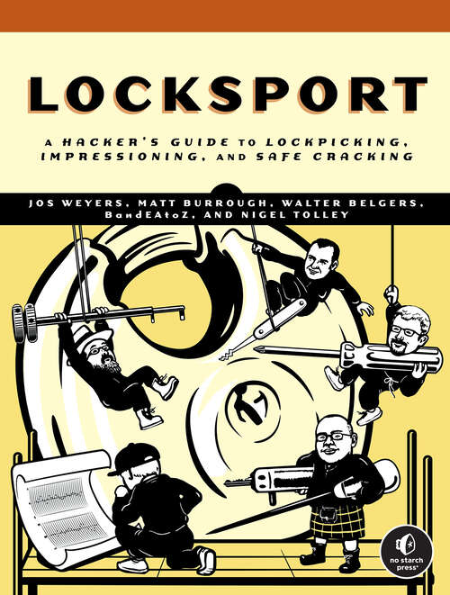 Book cover of Locksport: A Hackers Guide to Lockpicking, Impressioning, and Safe Cracking