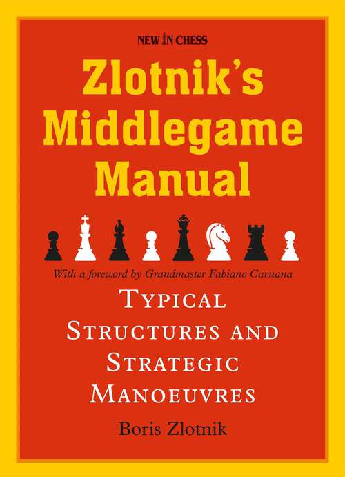 Book cover of Zlotnik's Middlegame Manual: Typical Structures and Strategic Manoeuvres