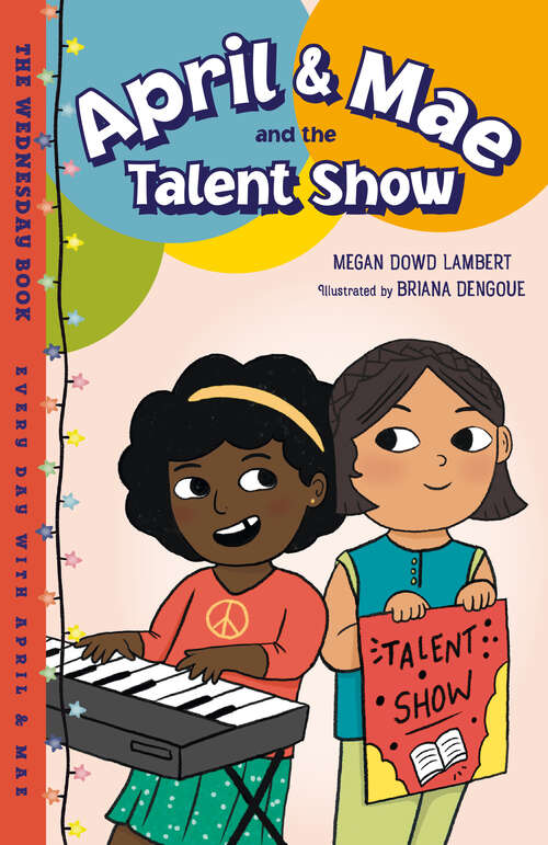 Book cover of April & Mae and the Talent Show: The Wednesday Book (Every Day with April & Mae #4)