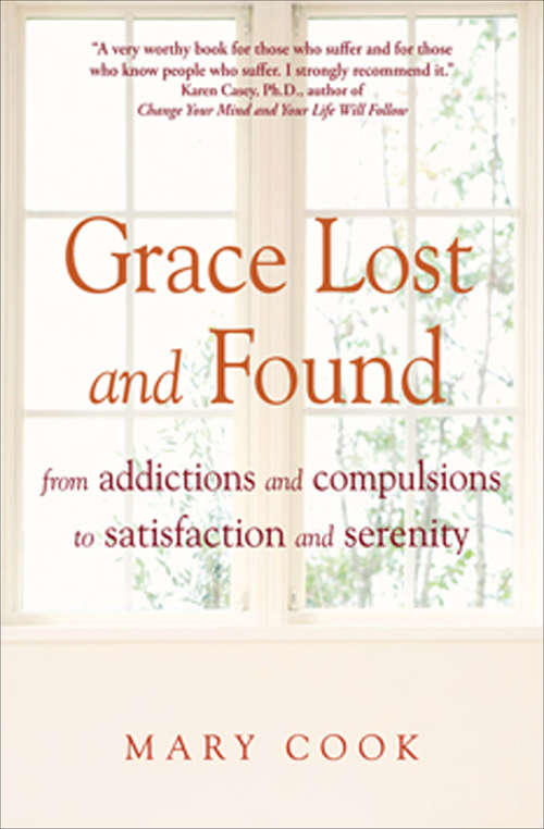Book cover of Grace Lost and Found: From Addictions and Compulsions to Satisfaction and Serenity