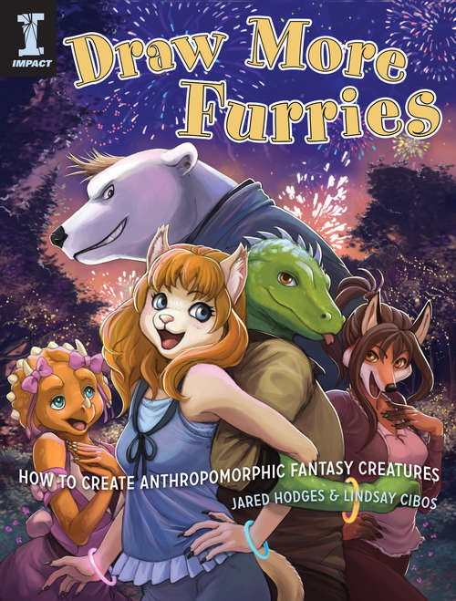 Book cover of Draw More Furries: How to Create Anthropomorphic Fantasy Creatures