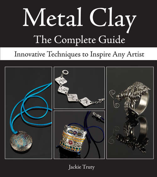 Book cover of Metal Clay The Complete Guide