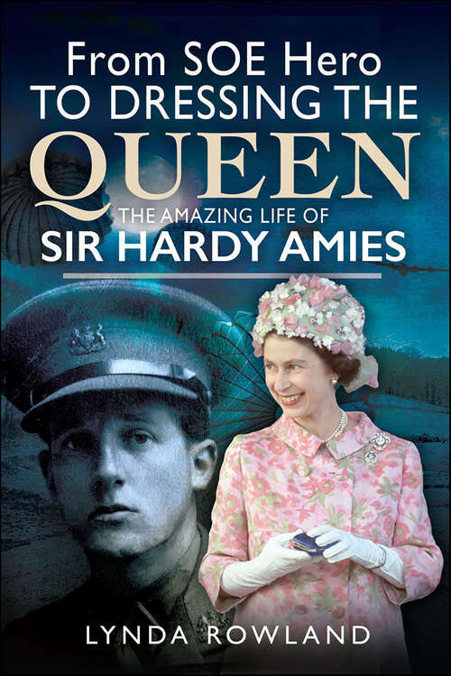 Book cover of From SOE Hero to Dressing the Queen: The Amazing Life of Sir Hardy Amies
