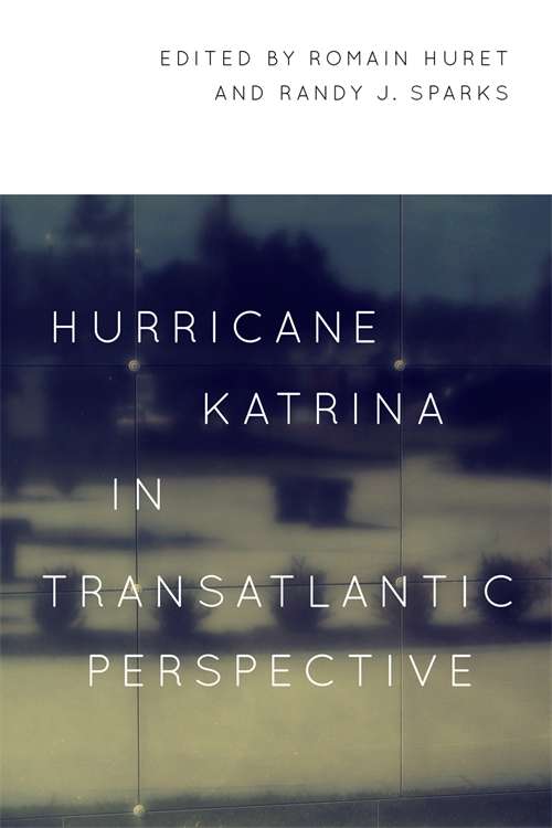 Hurricane Katrina in Transatlantic Perspective: Limits and Possibilities
