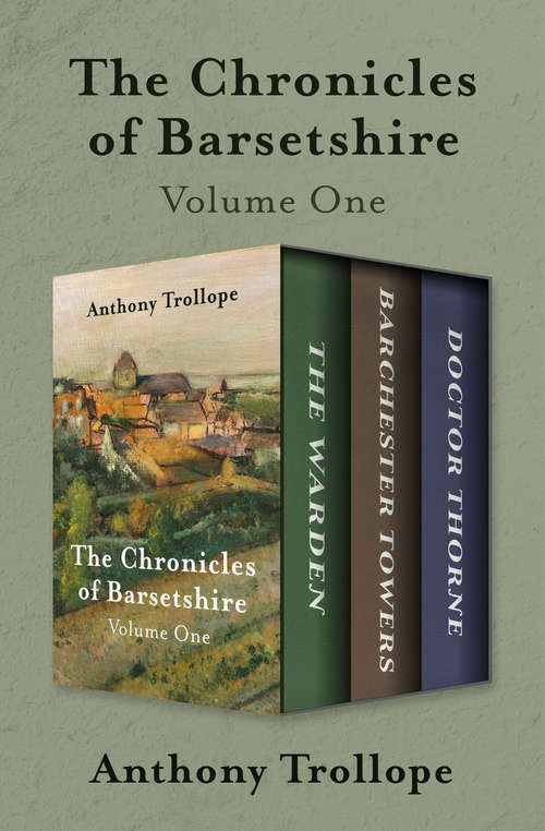 Book cover of The Chronicles of Barsetshire Volume One: The Warden, Barchester Towers, and Doctor Thorne (The Chronicles of Barsetshire)