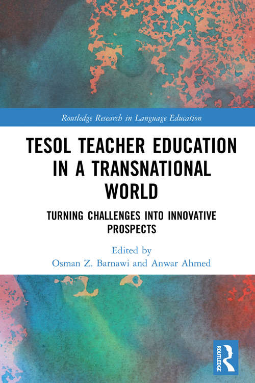 TESOL Teacher Education in a Transnational World: Turning Challenges into Innovative Prospects (Routledge Research in Language Education)