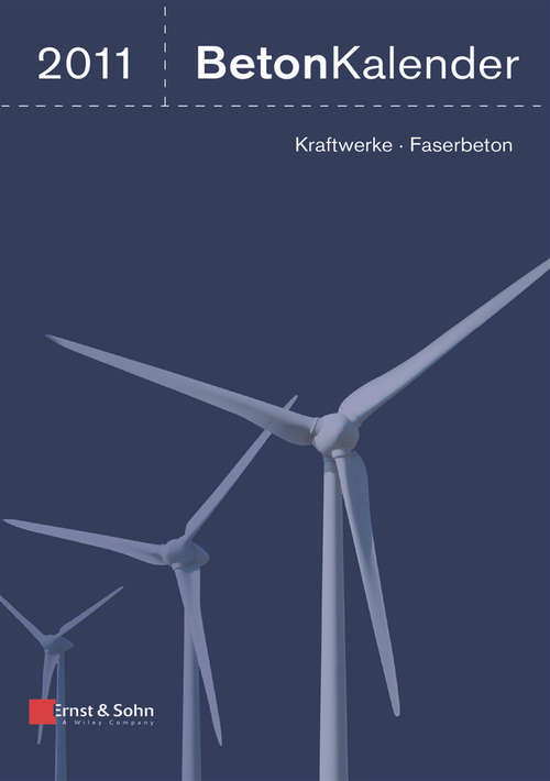 Beton-Kalender 2011: Kraftwerke, Faserbeton (Beton-Kalender (VCH) *)