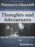 Thoughts and Adventures, 1932: Churchill Reflects On Spies, Cartoons, Flying, And The Future (Essays and Other Works #2)