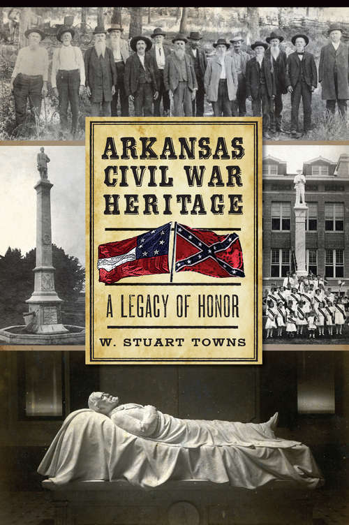 Book cover of Arkansas Civil War Heritage: A Legacy of Honor
