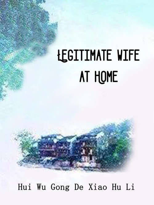 Legitimate Wife at Home: Volume 1 (Volume 1 #1)