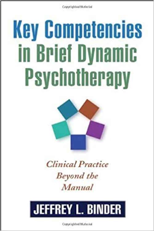 Key Competencies In Brief Dynamic Psychotherapy: Clinical Practice Beyond The Manual