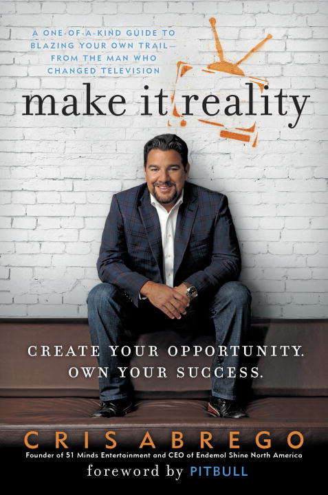 Book cover of Make It Reality: Create Your Opportunity, Own Your Success