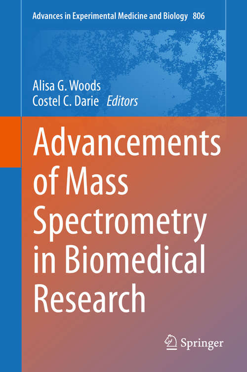 Advancements of Mass Spectrometry in Biomedical Research (Advances in Experimental Medicine and Biology #806)