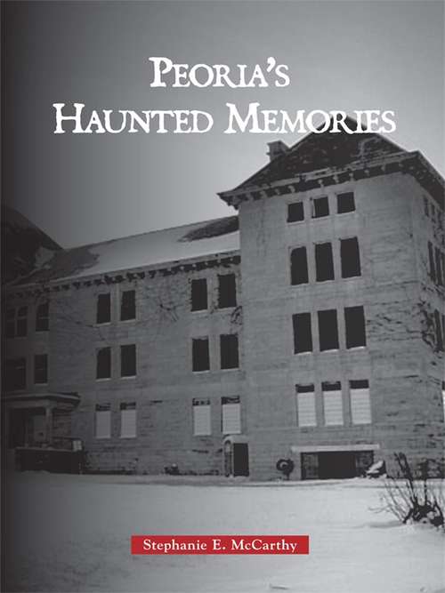 Book cover of Peoria's Haunted Memories