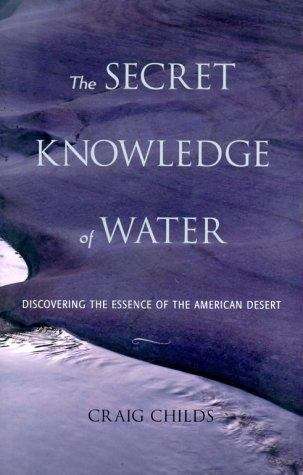 Book cover of The Secret Knowledge of Water: Discovering the Essence of the American Desert