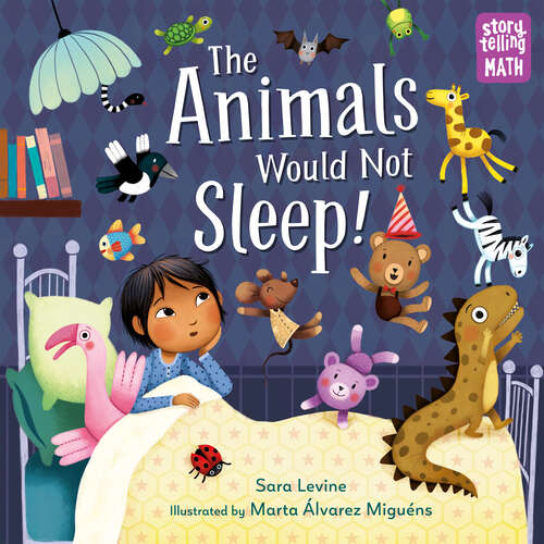 Book cover of The Animals Would Not Sleep! (Storytelling Math #2)