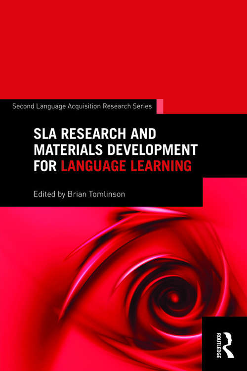 SLA Research and Materials Development for Language Learning (Second Language Acquisition Research Series)