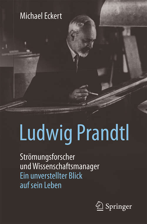 Book cover of Ludwig Prandtl - Strömungsforscher und Wissenschaftsmanager