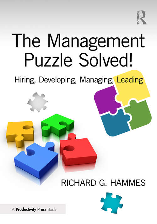 Book cover of The Management Puzzle Solved!: Hiring, Developing, Managing, Leading (1)