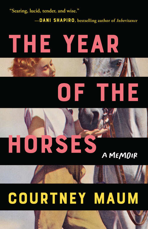 Book cover of The Year of the Horses: A Memoir