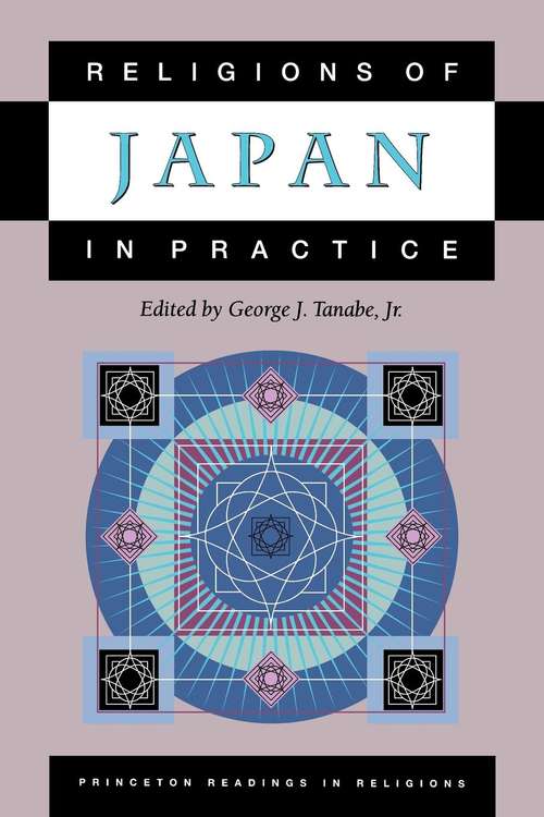 Book cover of Religions of Japan in Practice (Princeton Readings In Religions Ser.)