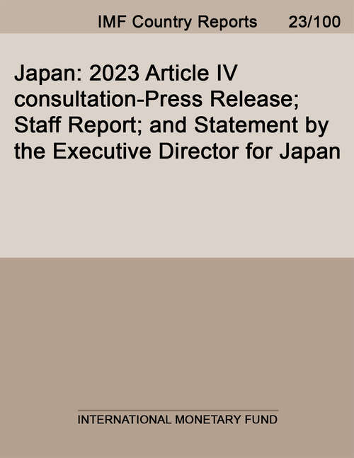 Book cover of Japan: 2023 Article Iv Consultation-press Release; Staff Report; And Statement By The Executive Director For Japan (Imf Staff Country Reports)