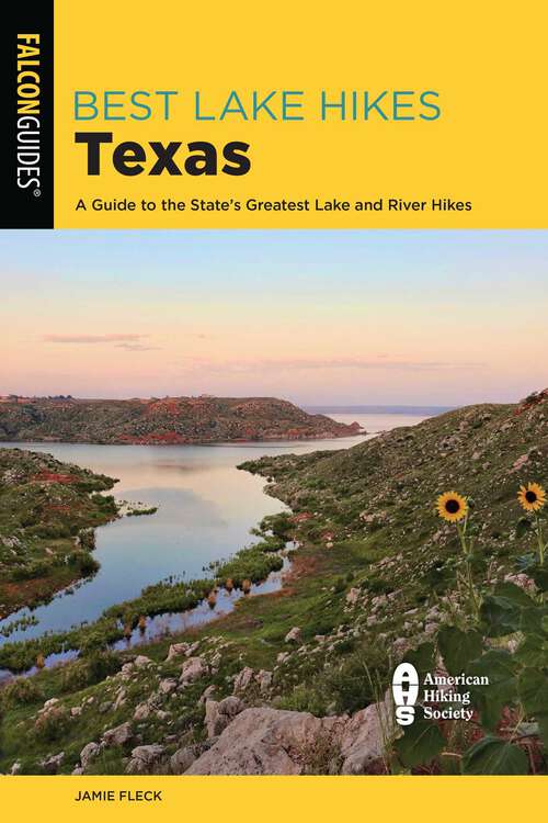 Book cover of Best Lake Hikes Texas: A Guide to the State's Greatest Lake and River Hikes