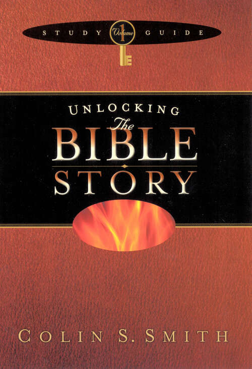 Book cover of Unlocking the Bible Story Study Guide Volume 1 (New Edition) (Unlocking: Bible Studies #1)