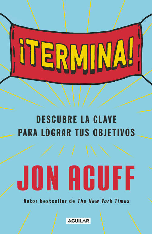 Book cover of ¡Termina!: Descubre la clave para lograr tus objetivos