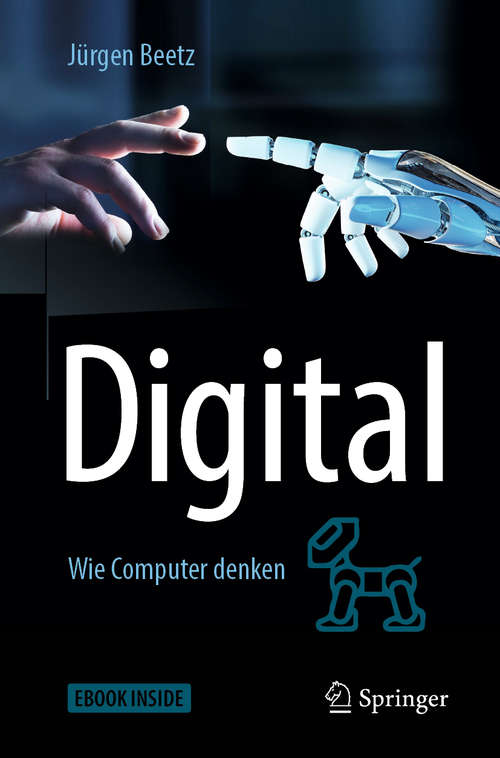 Book cover of Digital: Wie Computer denken (1. Aufl. 2019)