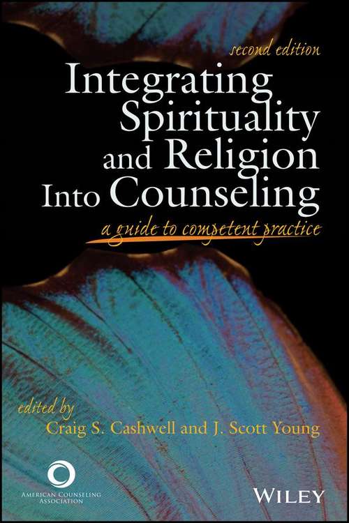 Book cover of Integrating Spirituality and Religion Into Counseling: A Guide to Competent Practice
