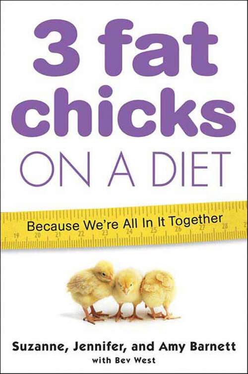 Book cover of 3 Fat Chicks on a Diet: Because We're All In It Together