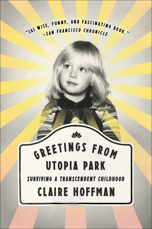 Book cover of Greetings from Utopia Park: Surviving a Transcendent Childhood