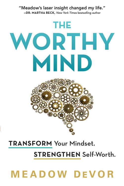 Book cover of The Worthy Mind: Transform Your Mindset. Strengthen Self-Worth.