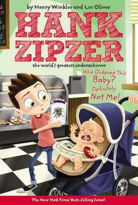 Who Ordered This Baby? Definitely Not Me! (Hank Zipzer, the World's Greatest Underachiever #13)