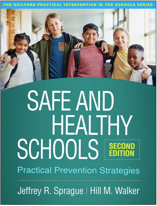 Book cover of Safe and Healthy Schools, Second Edition: Practical Prevention Strategies (Second Edition) (The Guilford Practical Intervention in the Schools Series)