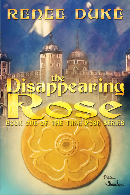 Book cover of The Disappearing Rose: Book One of The Time Rose Series