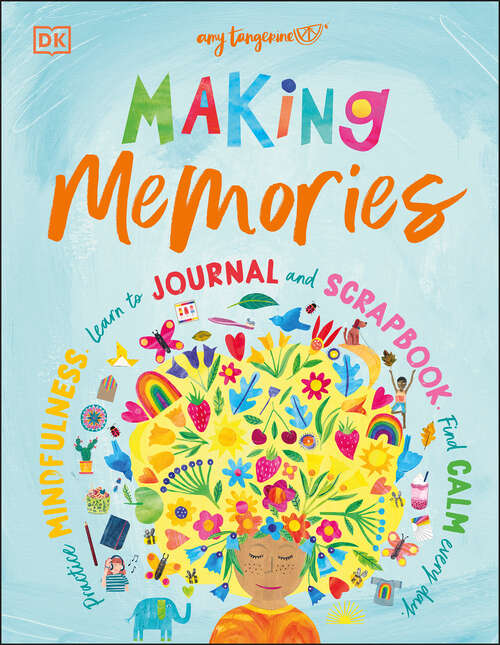 Book cover of Making Memories: Practice Mindfulness, Learn to Journal and Scrapbook, Find Calm Every Day