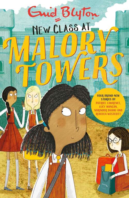 New Class at Malory Towers: Four brand-new Malory Towers (Malory Towers #13)