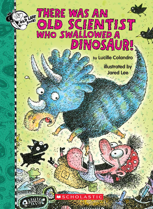 Book cover of There Was an Old Scientist Who Swallowed a Dinosaur!