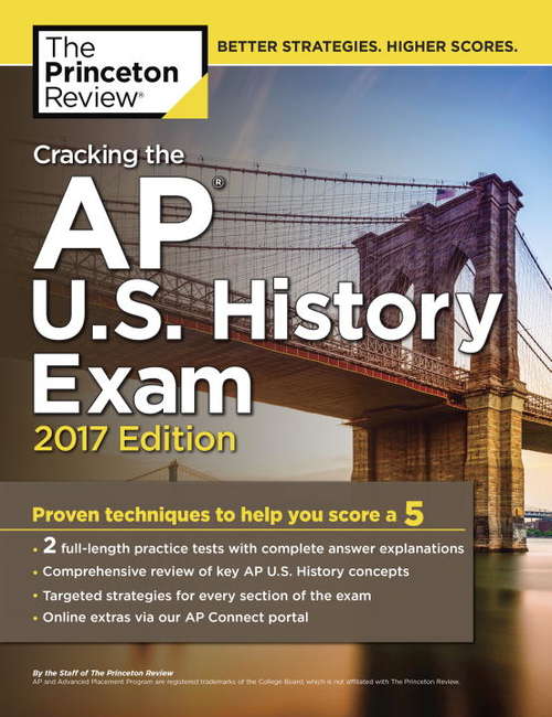 Book cover of Cracking the AP U.S. History Exam, 2017 Edition: Proven Techniques to Help You Score a 5