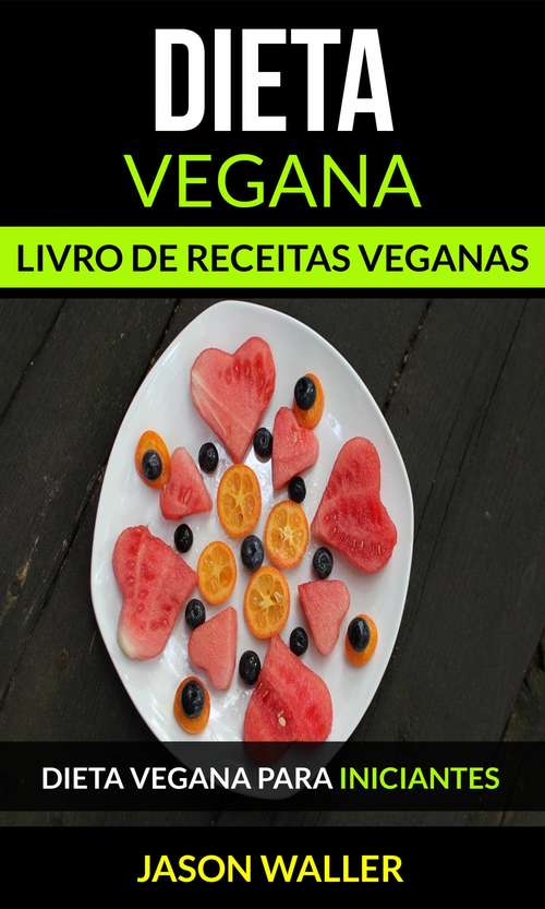 Book cover of Dieta Vegana: Dieta vegana para iniciantes