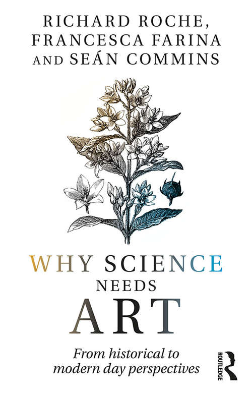 Why Science Needs Art: From Historical to Modern Day Perspectives