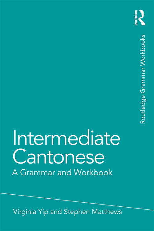 Book cover of Intermediate Cantonese: A Grammar and Workbook