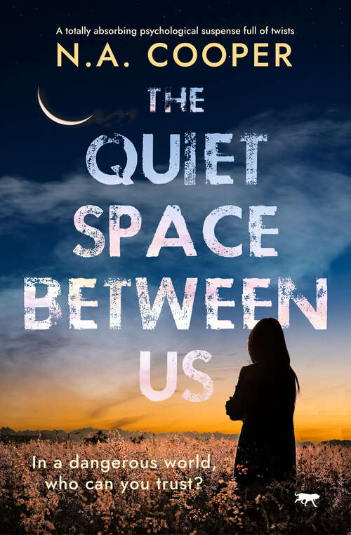 Book cover of The Quiet Space Between Us: A totally absorbing psychological suspense full of twists