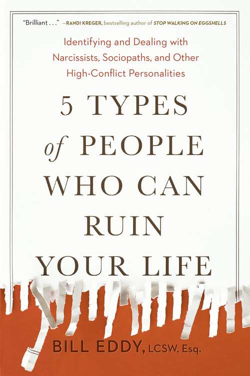 Book cover of 5 Types of People Who Can Ruin Your Life: Identifying and Dealing with Narcissists, Sociopaths, and Other High-ConflictPersonalities