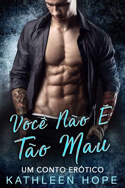 Book cover of Você Não É Tão Mau -  Um conto erótico